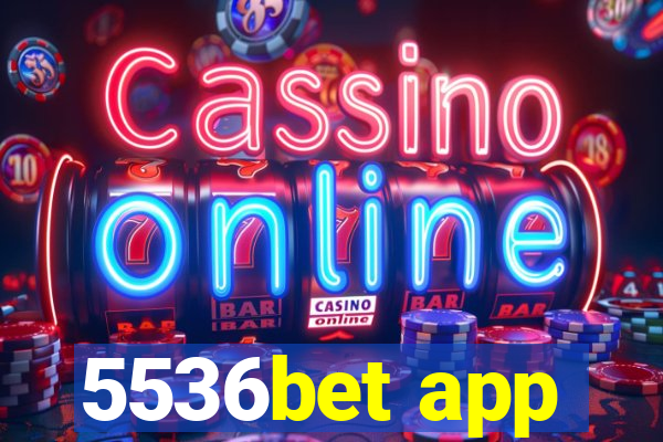 5536bet app